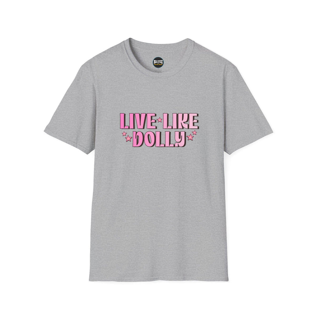 Live Like Dolly T-Shirt