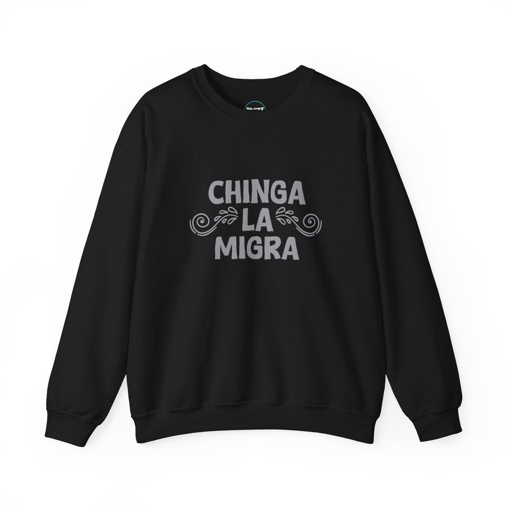 Chinga La Migra Crewneck Sweatshirt