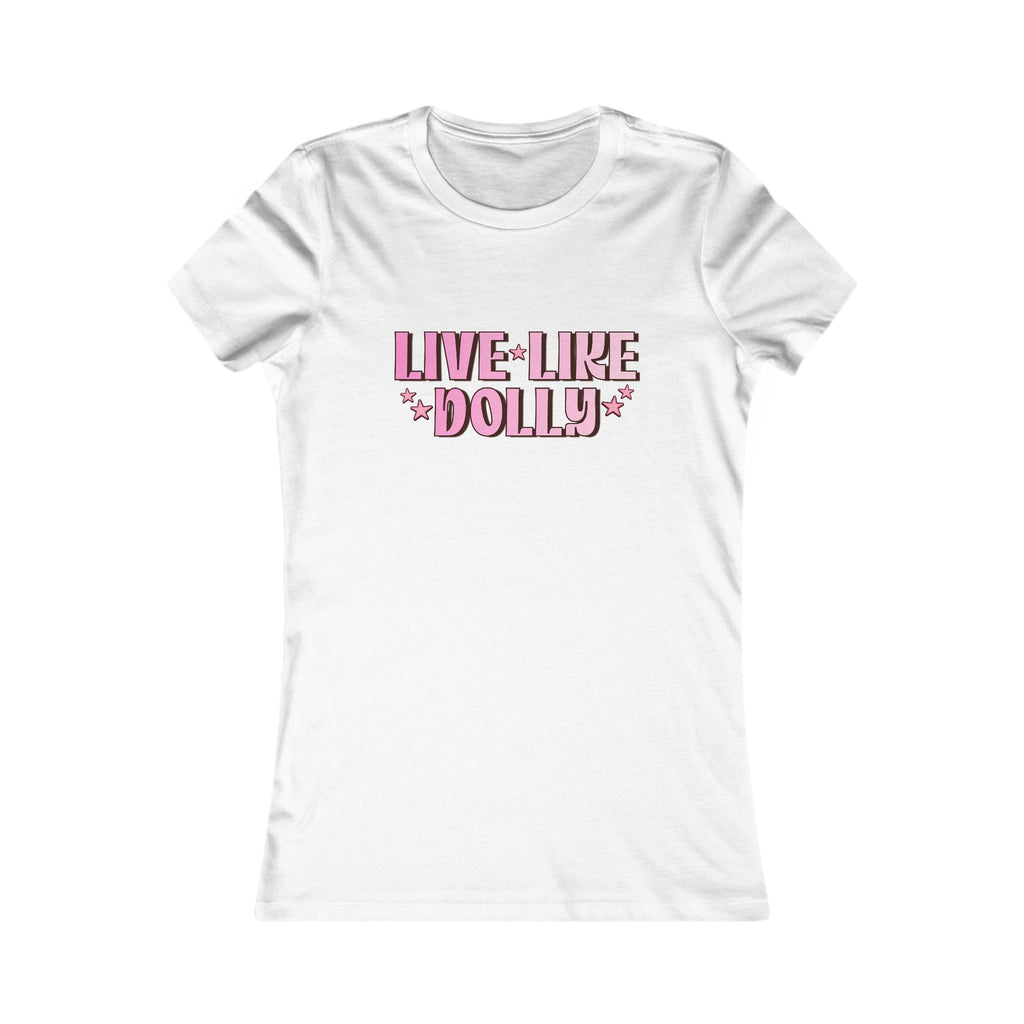 Live Like Dolly Tee (Women's)