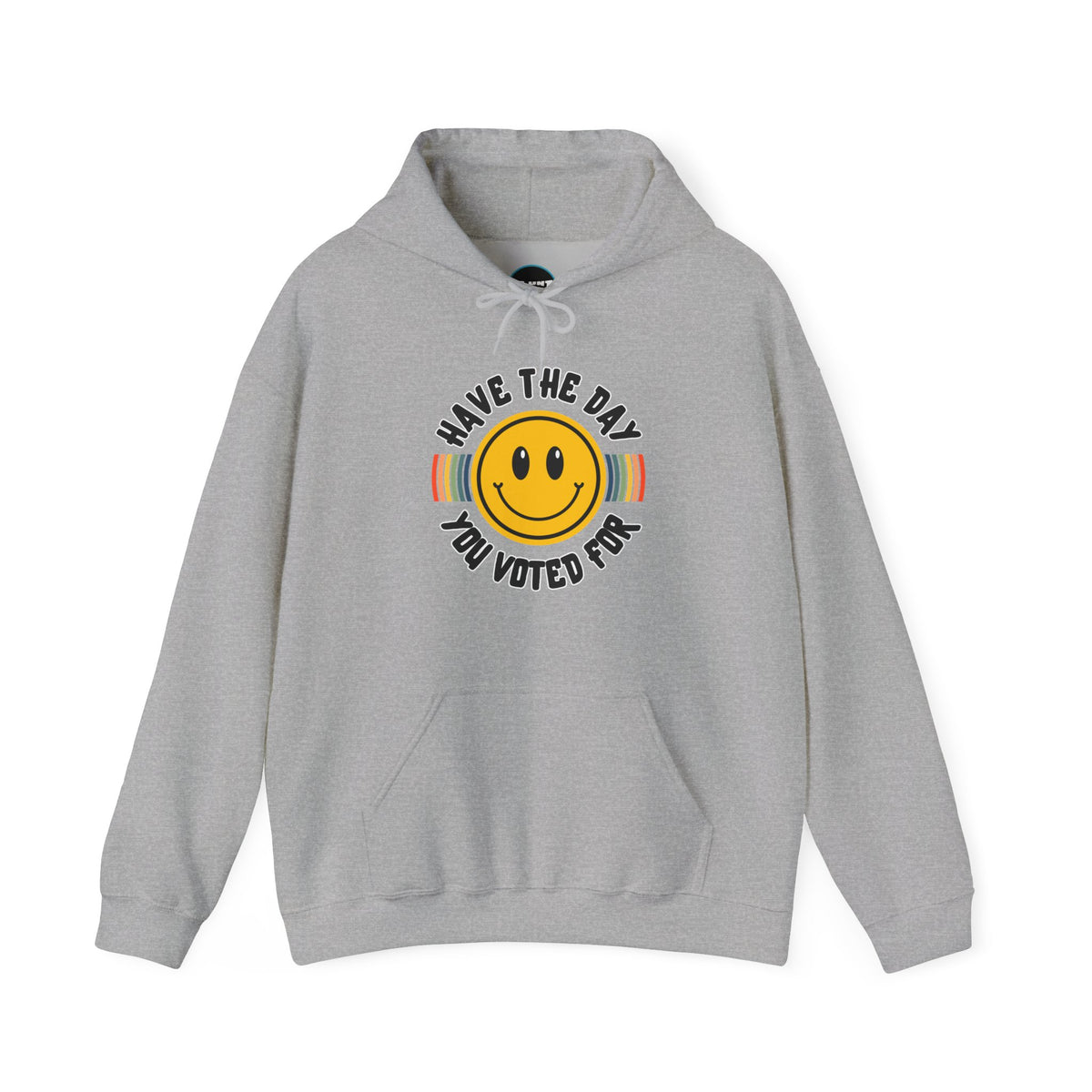 Have The Day You Voted For Hoodie