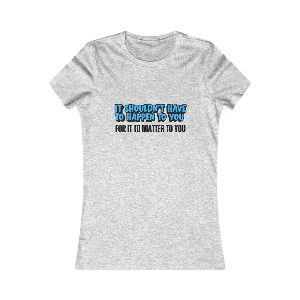 Matter To You Tee (Women's)