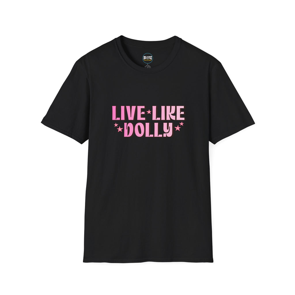 Live Like Dolly T-Shirt