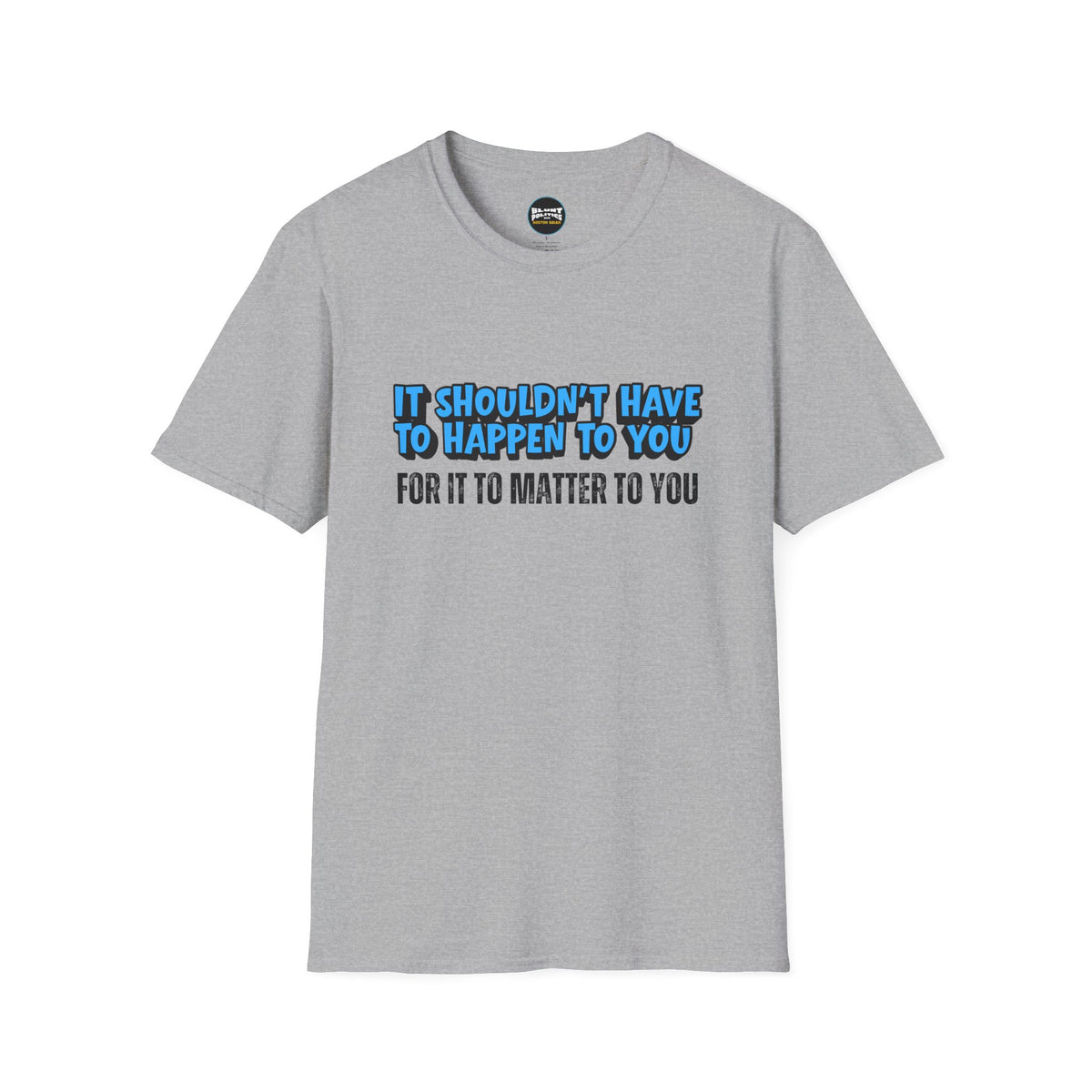 Matter To You T-Shirt