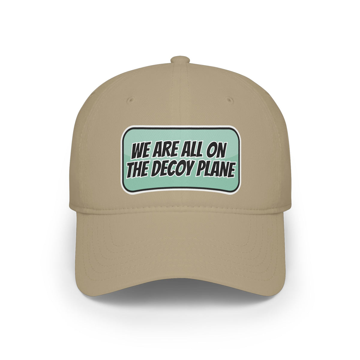 We Are All On The Decoy Plane Baseball Cap