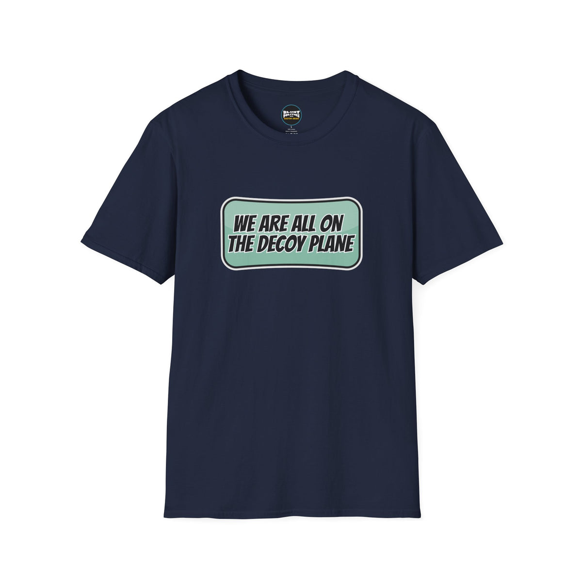 We Are All On The Decoy Plane T-Shirt