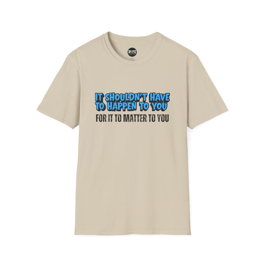 Matter To You T-Shirt