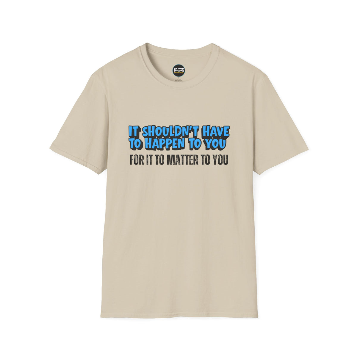 Matter To You T-Shirt