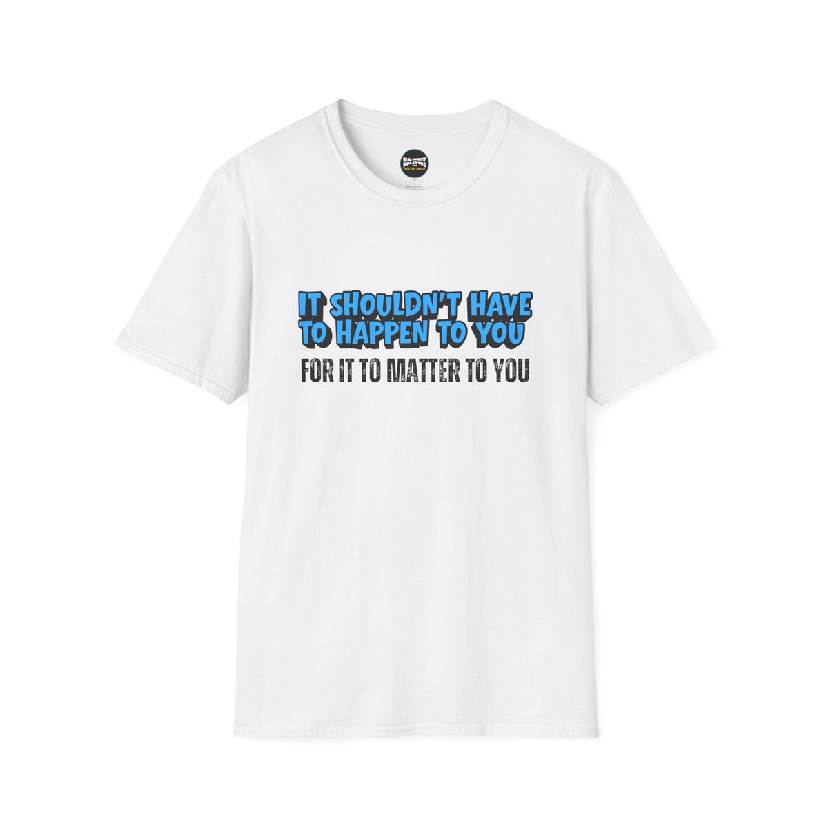 Matter To You T-Shirt