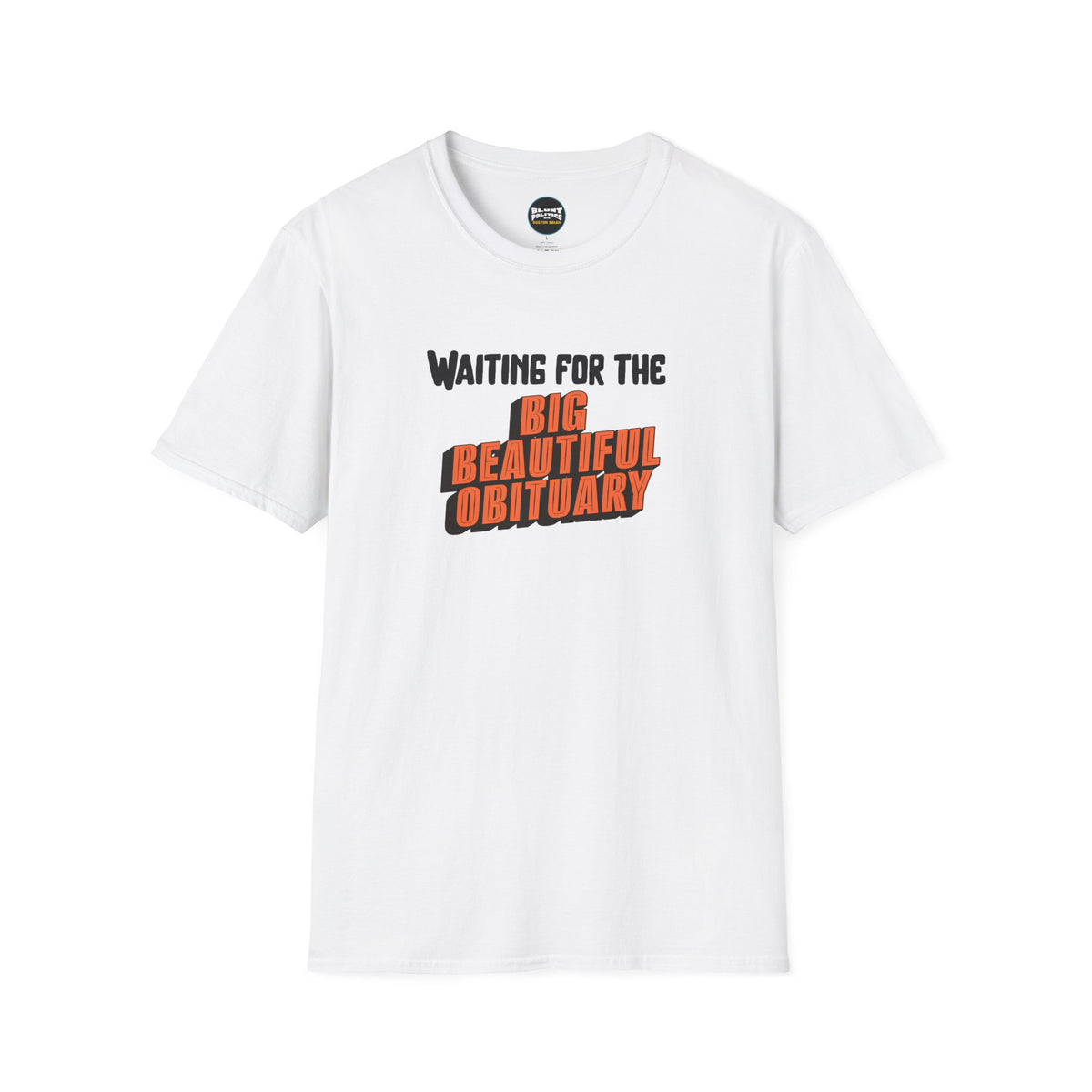 Big Beautiful Obituary T-Shirt