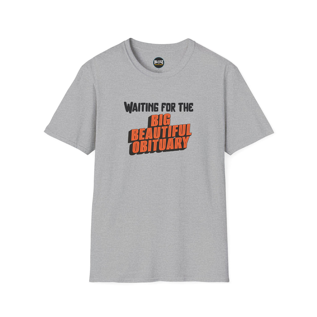 Big Beautiful Obituary T-Shirt