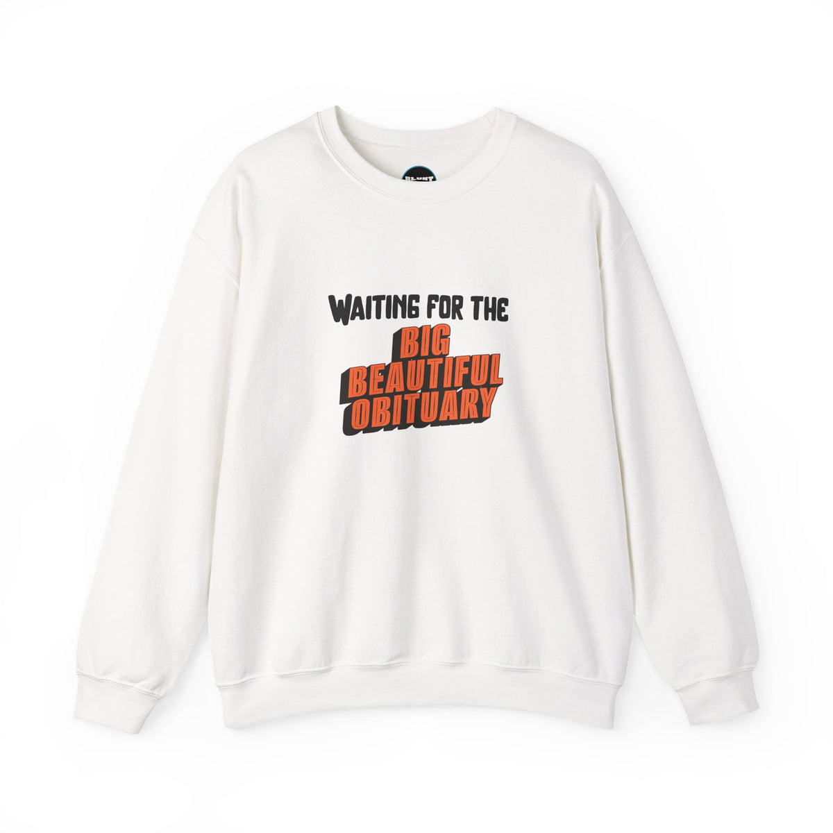 Big Beautiful Obituary Crewneck Sweatshirt