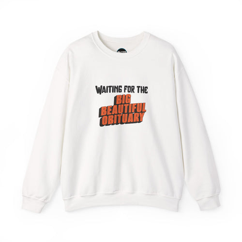 Big Beautiful Obituary Crewneck Sweatshirt