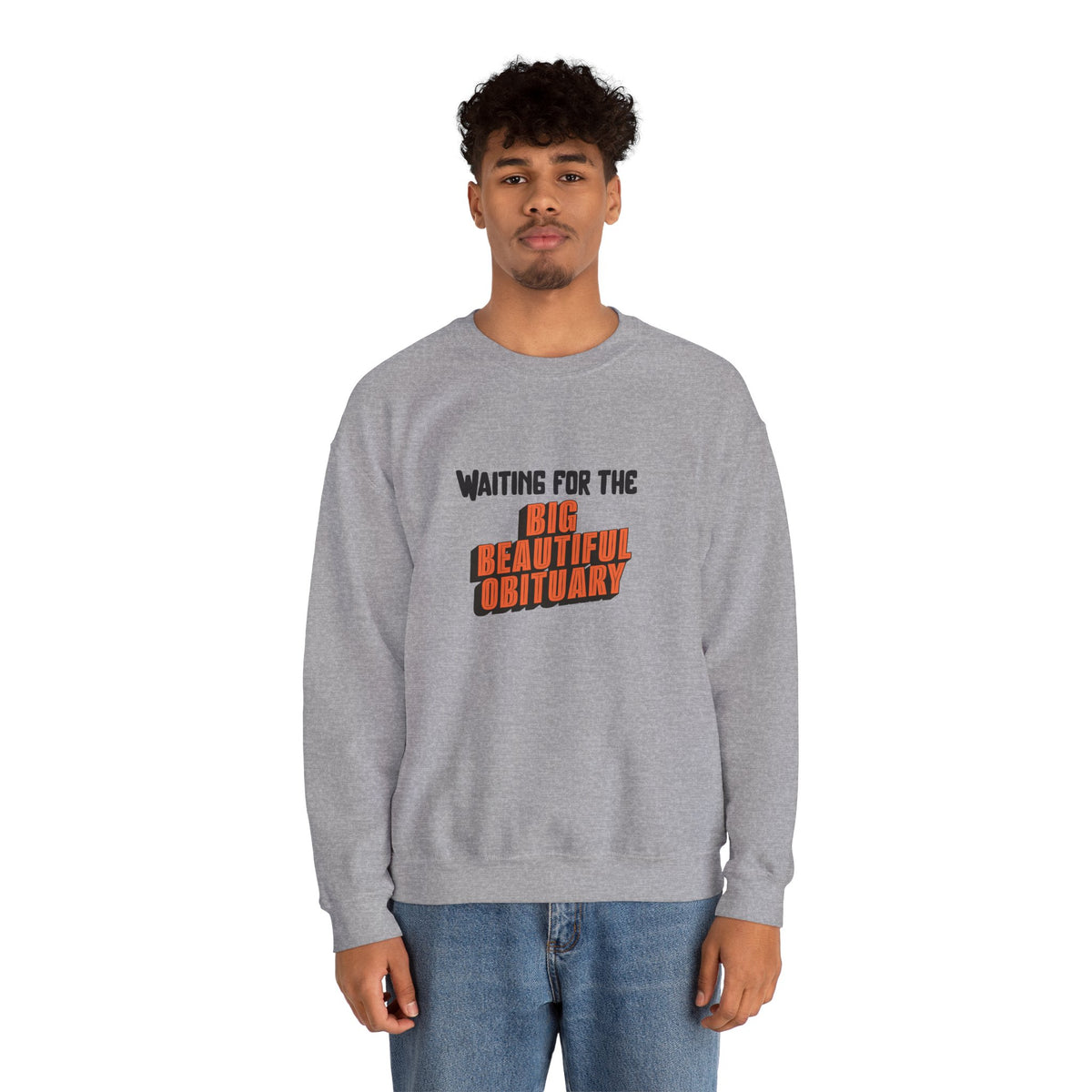 Big Beautiful Obituary Crewneck Sweatshirt