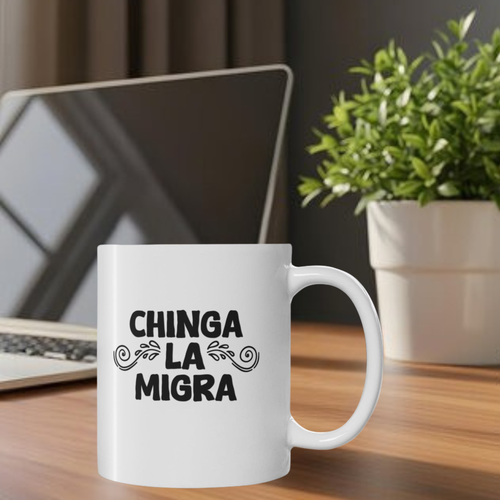 Chinga La Migra  11oz Coffee Mug
