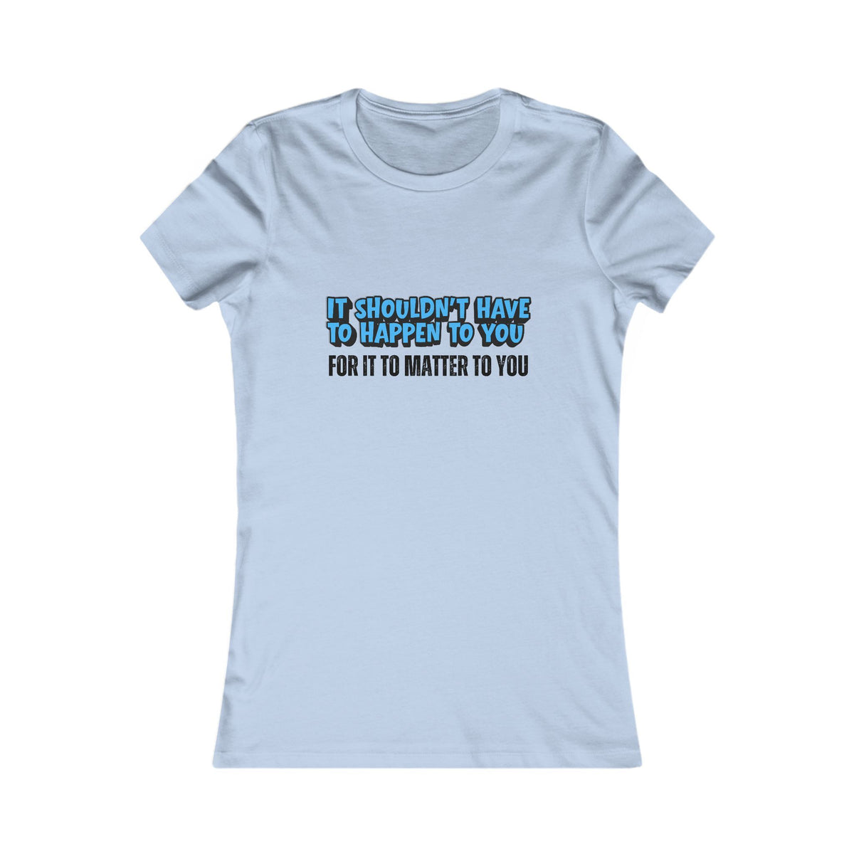 Matter To You Tee (Women's)
