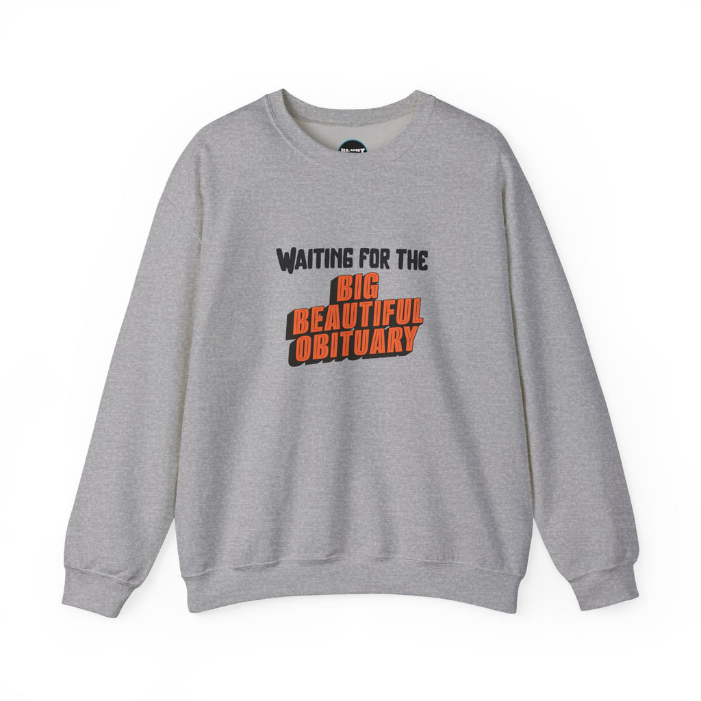Big Beautiful Obituary Crewneck Sweatshirt