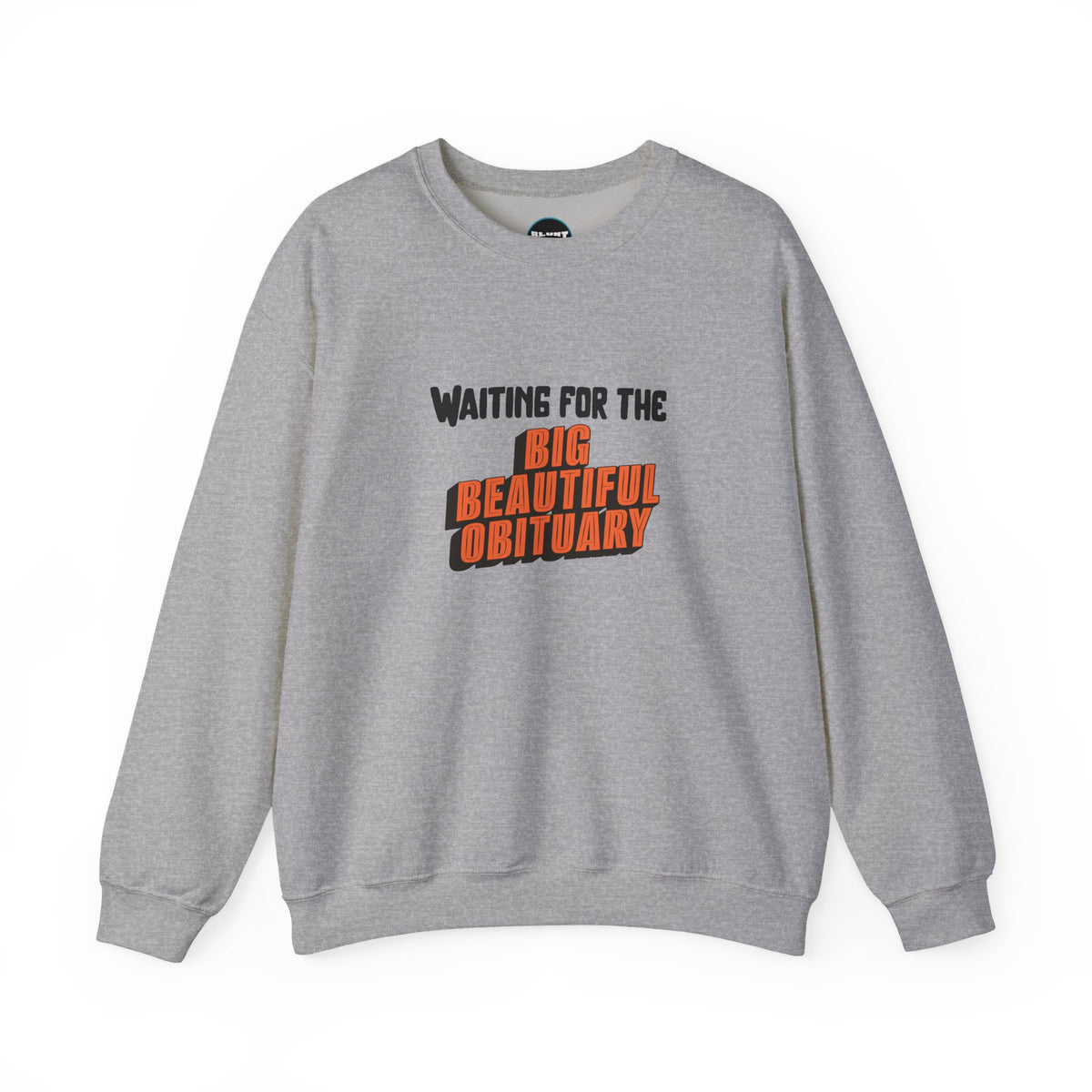 Big Beautiful Obituary Crewneck Sweatshirt