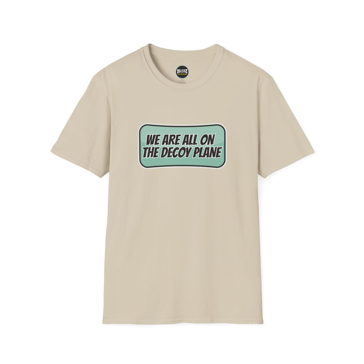 We Are All On The Decoy Plane T-Shirt