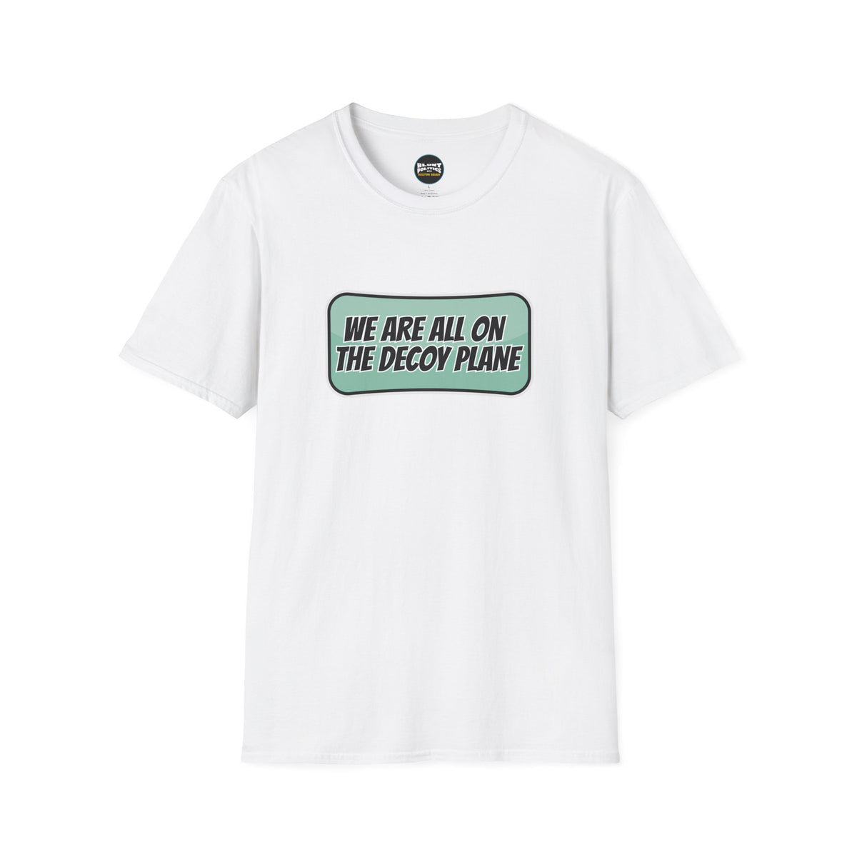 We Are All On The Decoy Plane T-Shirt