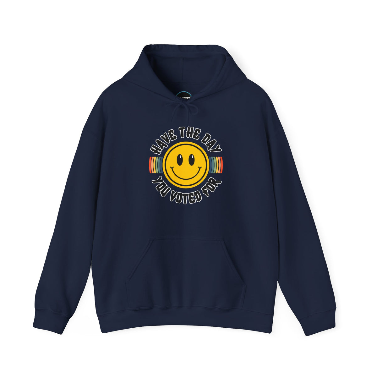Have The Day You Voted For Hoodie