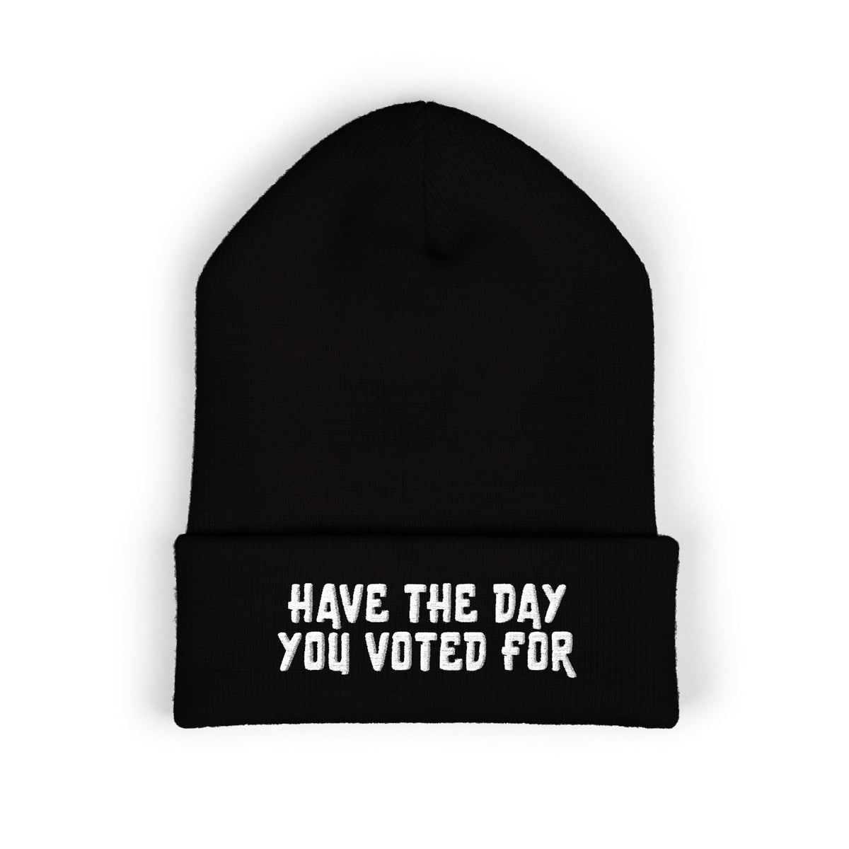 Have The Day You Voted For Classic Cuffed Beanie