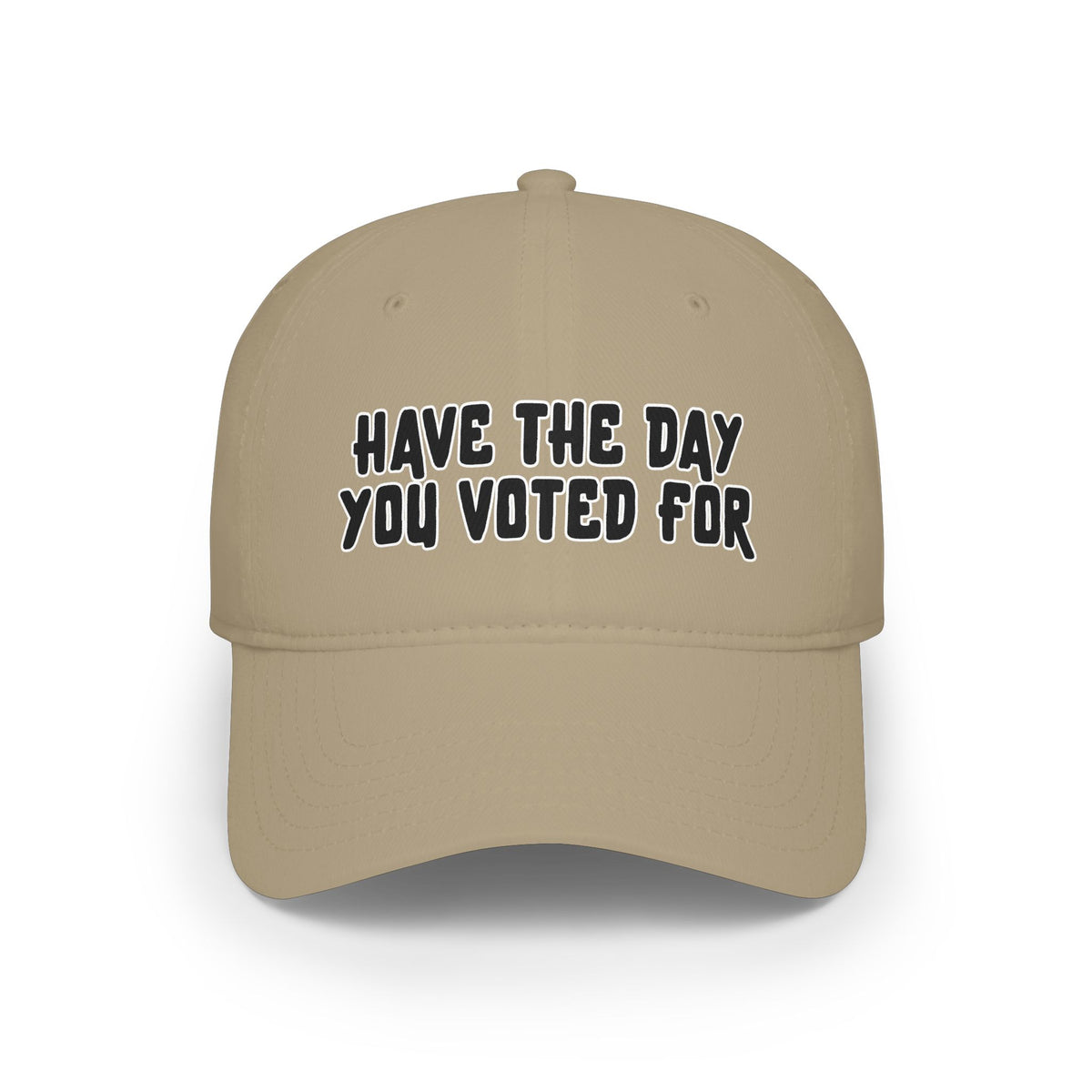Have The Day You Voted For Baseball Cap