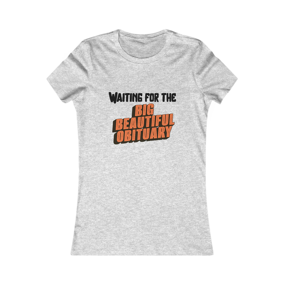 Big Beautiful Obituary Tee (Women's)