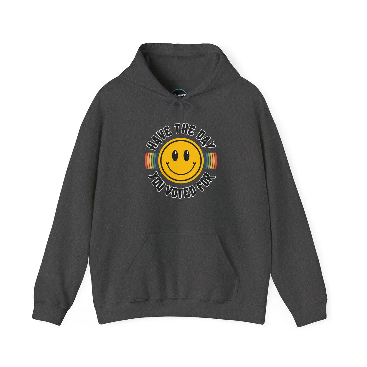 Have The Day You Voted For Hoodie